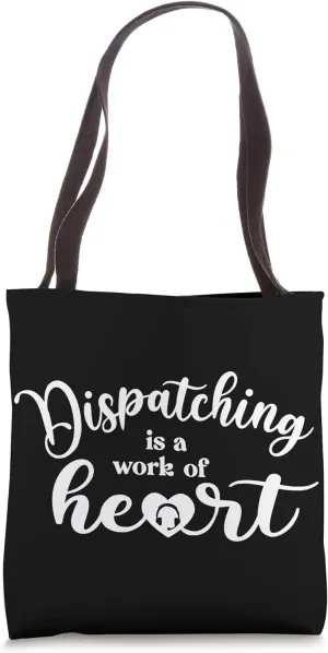 911 Dispatcher Gifts, Police Dispatching is a Work of Heart Tote Bag