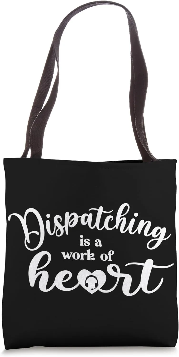 911 Dispatcher Gifts, Police Dispatching is a Work of Heart Tote Bag