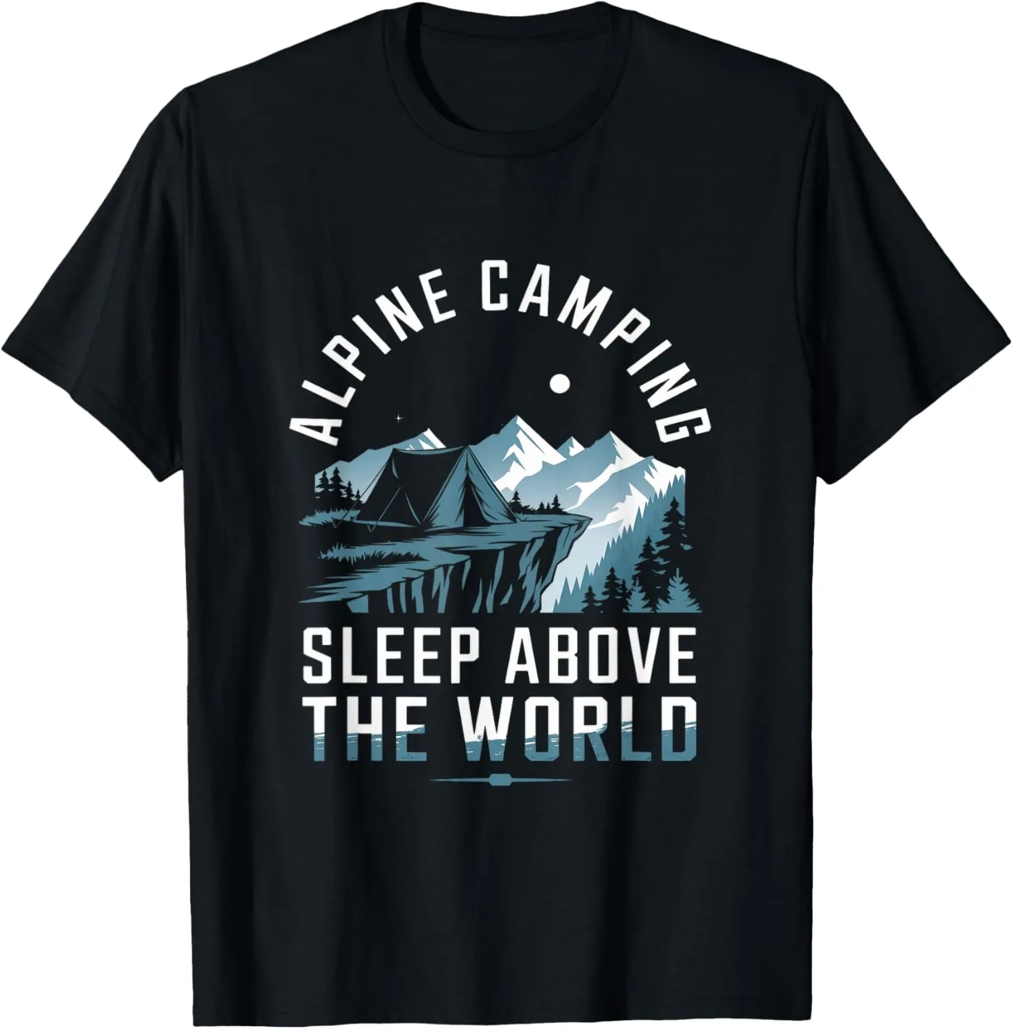 Alpine Camping Sleep Above the World Alpine Camping T-Shirt