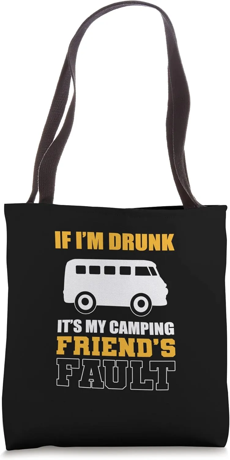 Camping Friend's Fault Adventurous Person Tote Bag