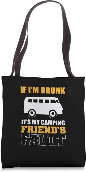 Camping Friend's Fault Adventurous Person Tote Bag