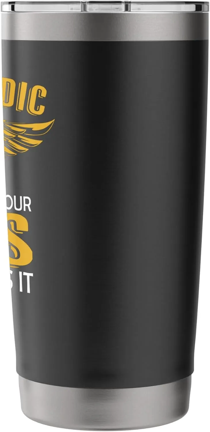 Funny First Responder Saying Here To Save Your ASS Paramedic Stainless Steel Insulated Tumbler