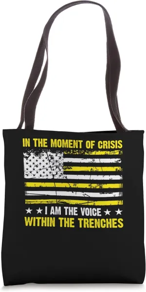 In The Moment Of Crisis I Am The Voice Funny 911 Dispatcher Tote Bag