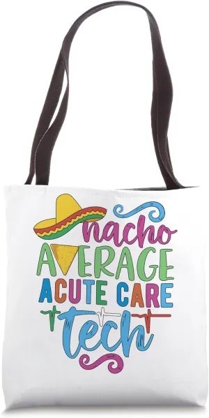 Mexican Fiesta Cinco De Mayo Nacho Average Acute Care Tech Tote Bag