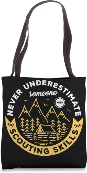 Never underestimate someone with scouting skills Scout Tote Bag