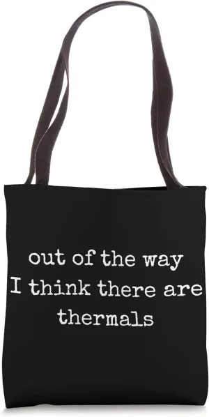 Out Of The Way I Think There Are Thermals RC Glider Tote Bag