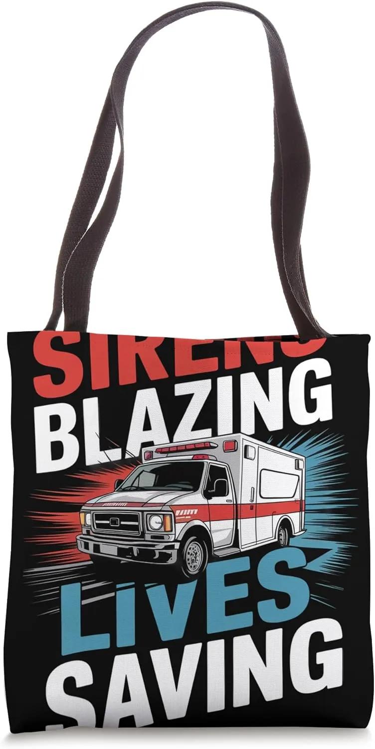 Sirens Blazing Lives Saving Ambulance Driver Tote Bag