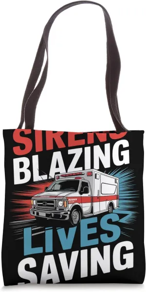 Sirens Blazing Lives Saving Ambulance Driver Tote Bag