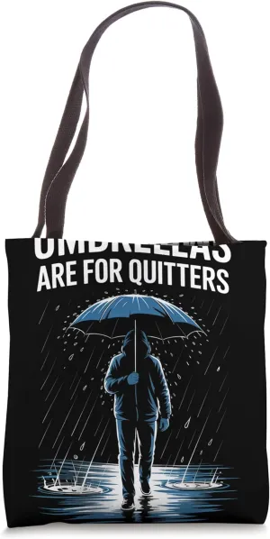 Umbrellas Are for Quitters Meteorologist Tote Bag