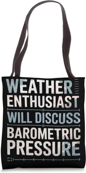 Weather Enthusiast Discuss Barometric Pressure Meteorologist Tote Bag